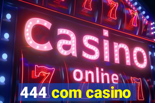 444 com casino